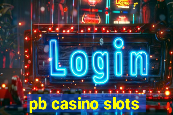 pb casino slots